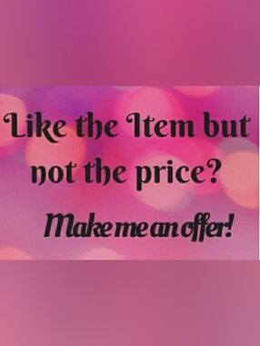 I'm Open To Offers! Make Me An Offer!